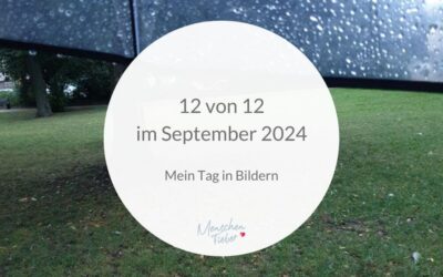 12 von 12 im September 2024